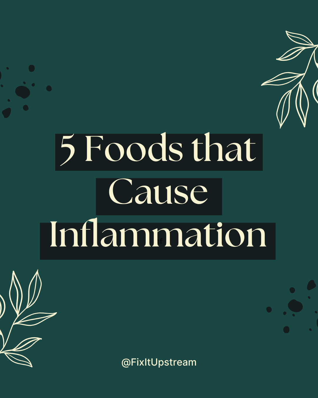 5 Foods That Cause Inflammation